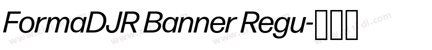 FormaDJR Banner Regu字体转换 FormaDJR Banner Regu字体转换